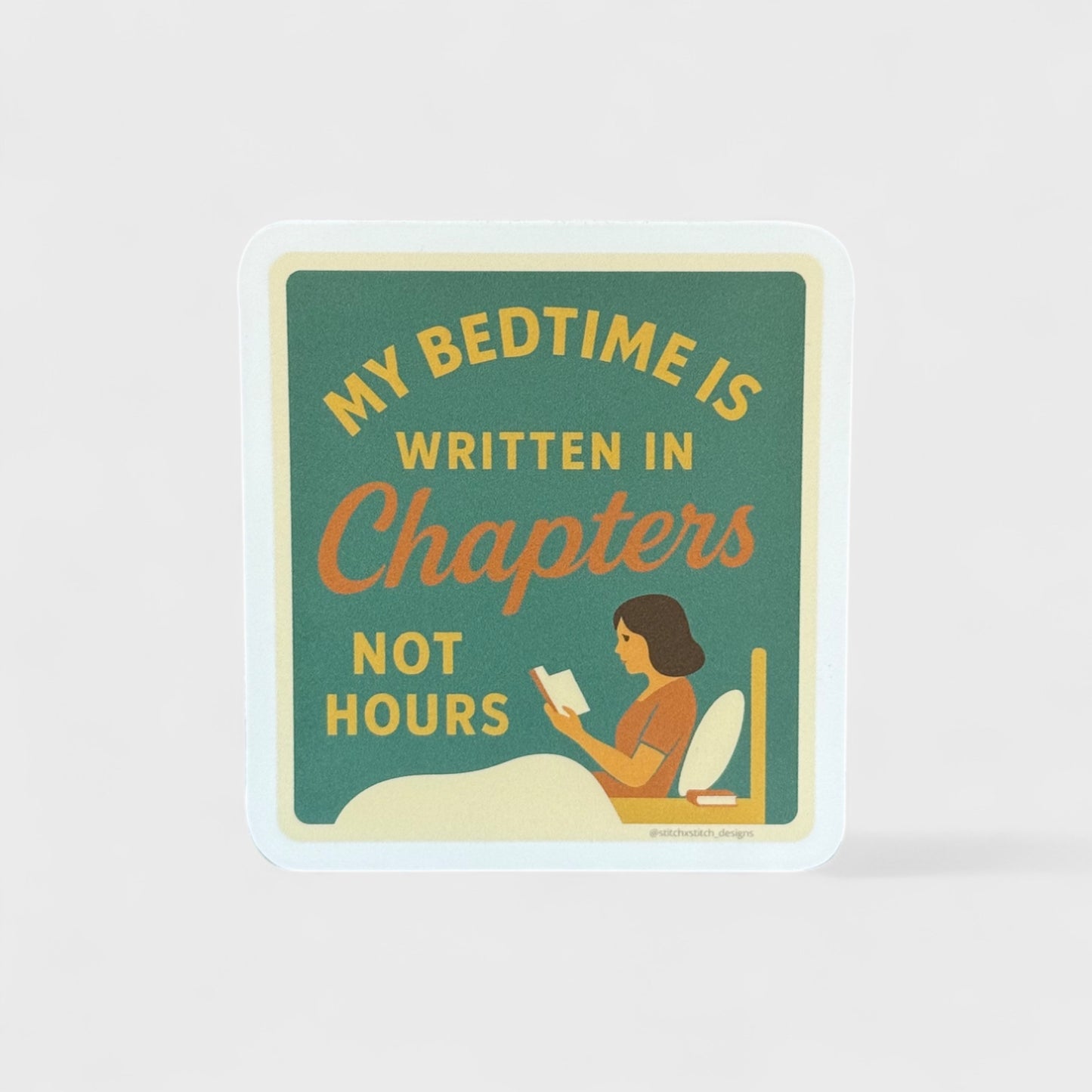 My Bedtime is Written in Chapters Not Hours - 3x3 Matte Sticker