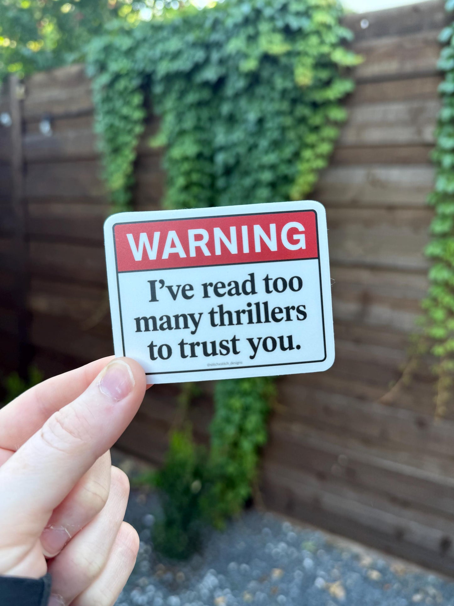 Warning I've Read Too Many Thrillers to Trust You - 3x3 Matte Sticker