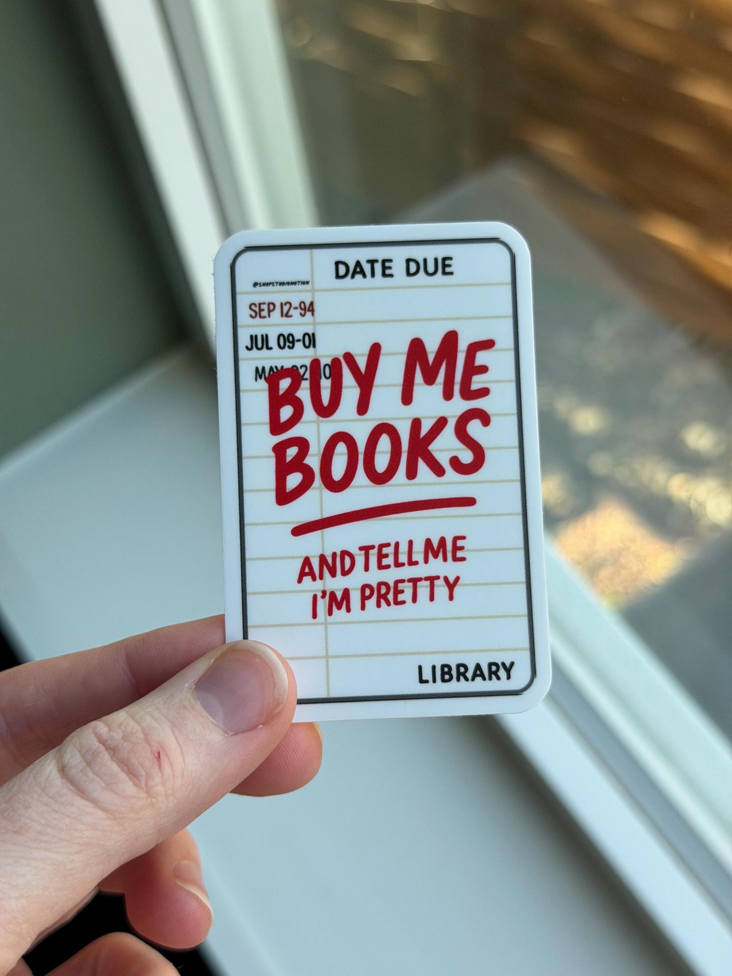 Buy Me More Books & Tell Me I'm Pretty - 2x3 Matte Sticker