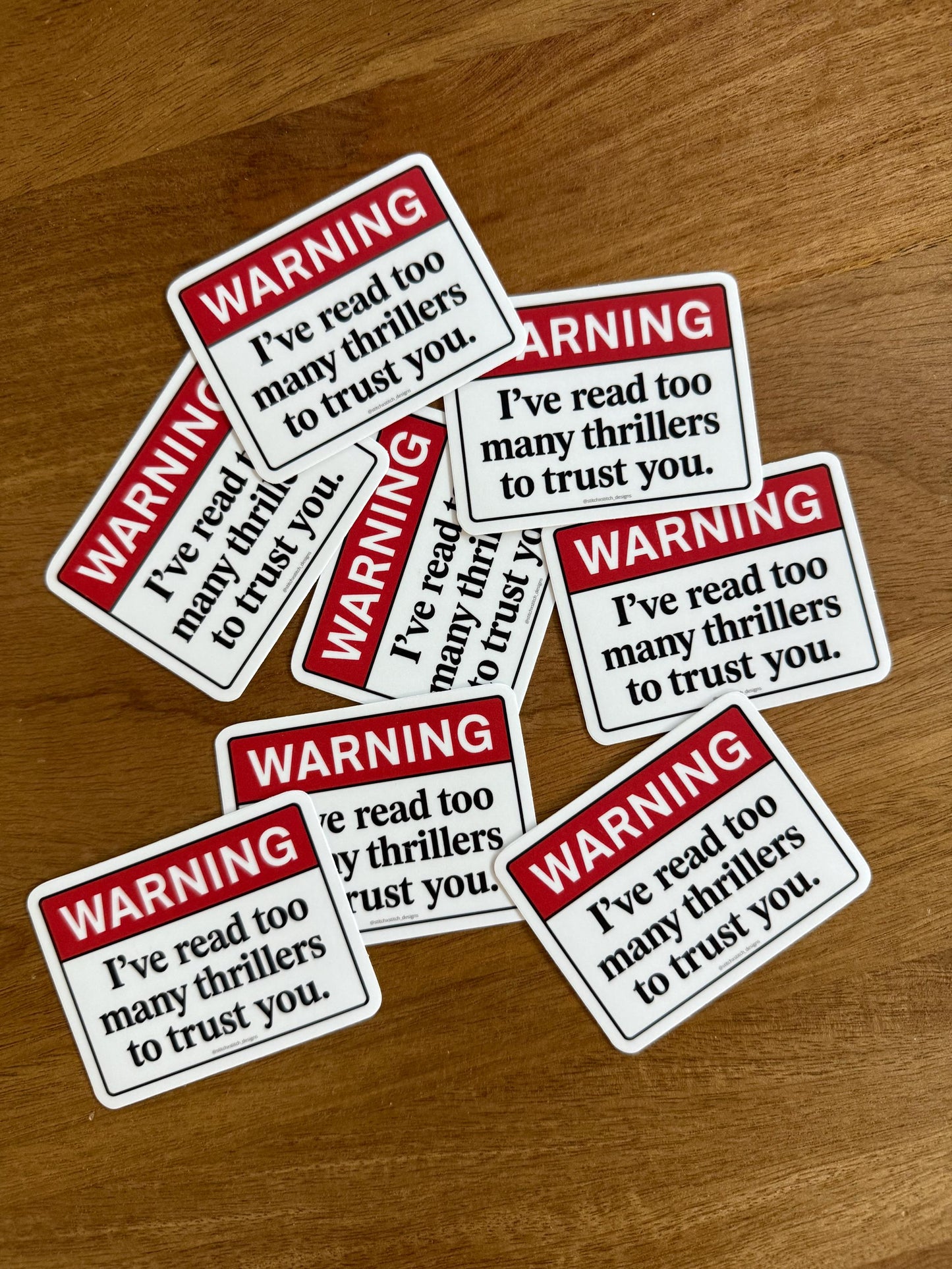 Warning I've Read Too Many Thrillers to Trust You - 3x3 Matte Sticker