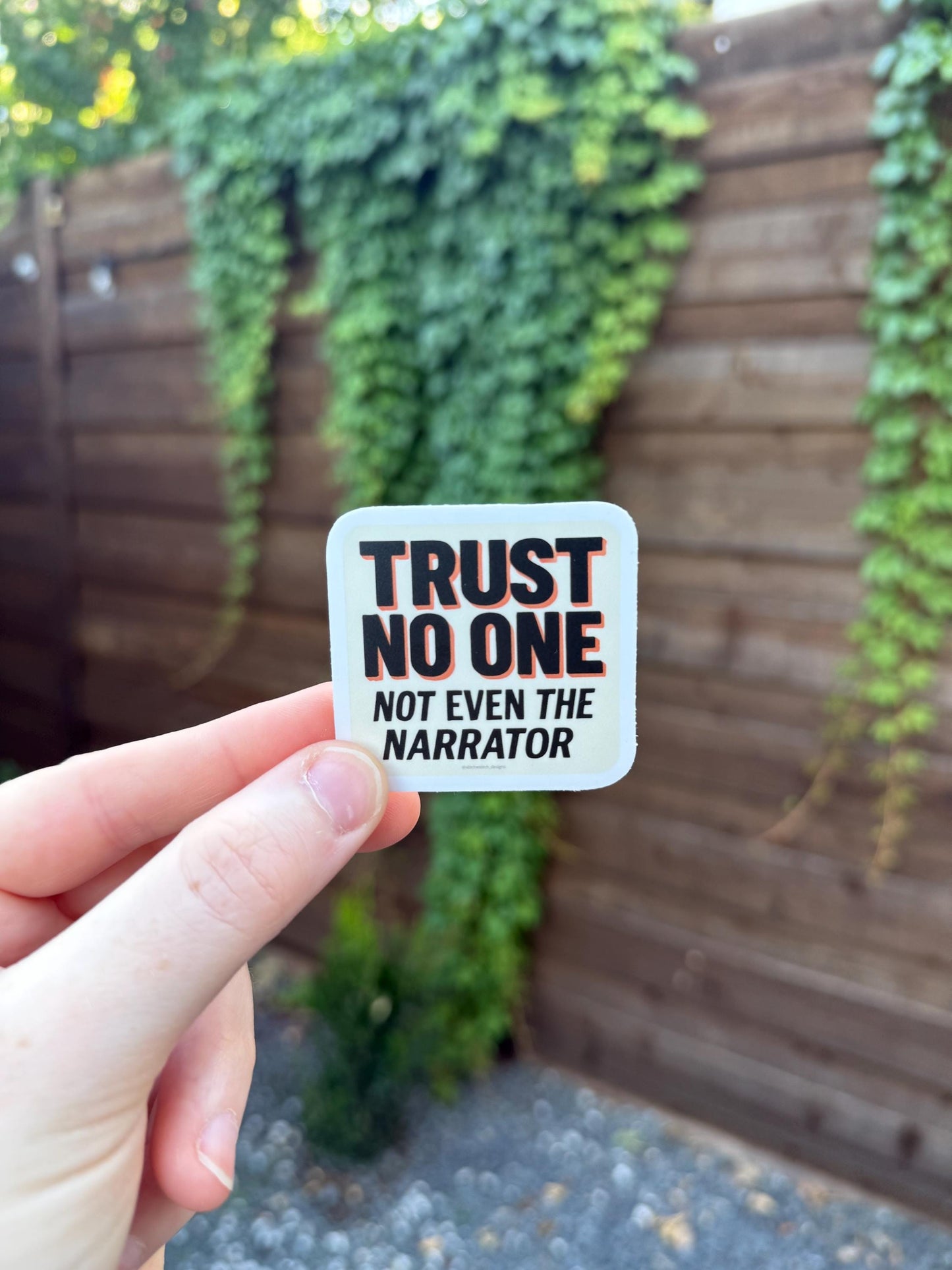 Trust No One Not Even the Narrator - 2x2 Matte Sticker