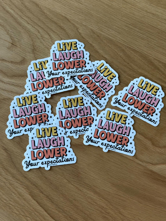 Live Laugh Lower Your Expectations - 3x2 Matte Sticker