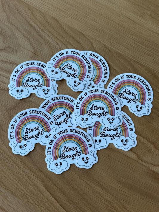 It's Ok If Your Serotonin Is Store Bought - 3 x 2.5 Matte Sticker