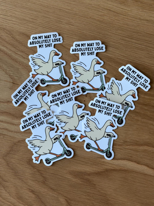 On My Way To Absolutely Loose My Shit Goose - 2x3 Matte Sticker