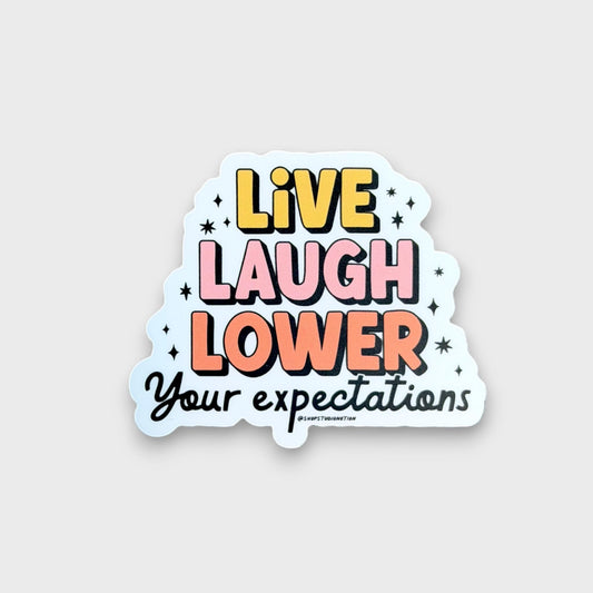 Live Laugh Lower Your Expectations - 3x2 Matte Sticker