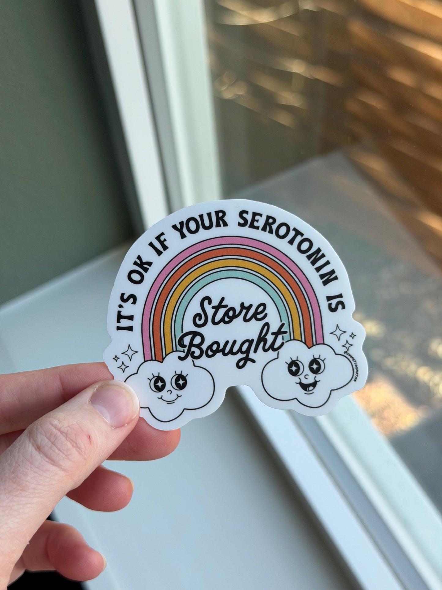 It's Ok If Your Serotonin Is Store Bought - 3 x 2.5 Matte Sticker